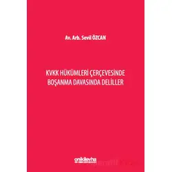 KVKK Hükümleri Çerçevesinde Boşanma Davasında Deliller - Sevil Özcan - On İki Levha Yayınları