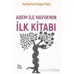 Âdem ile Havvanın İlk Kitabı - Rutherford Hayes Platt - Sarmal Kitabevi