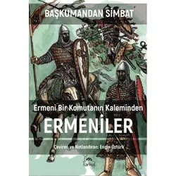 Ermeni Bir Komutanın Kaleminden Ermeniler - Başkumandan Simbat - Sarmal Kitabevi