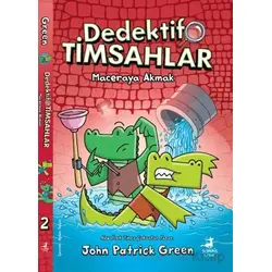 Dedektif Timsahlar 2: Maceraya Akmak - John Patrıck Green - Olimpos Çocuk