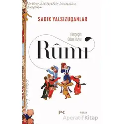 Gerçeğin Güzel Huyu - Rumi - Sadık Yalsızuçanlar - Profil Kitap