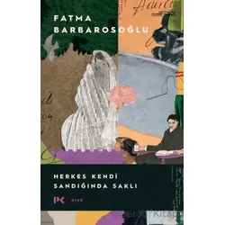 Herkes Kendi Sandığında Saklı - Fatma Barbarosoğlu - Profil Kitap