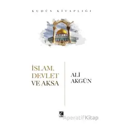 İslam, Devlet ve Aksa - Ali Akgün - Çıra Yayınları