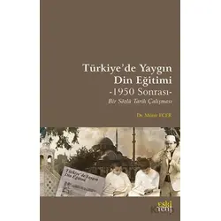 Tu¨rkiye’de Yaygın Din Eğitimi -1950 Sonrası- Bir Sözlu¨ Tarih Çalışması