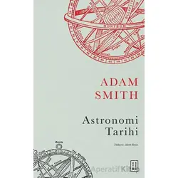 Astronomi Tarihi - Adam Smith - Ketebe Yayınları