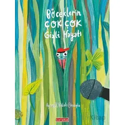 Böceklerin Çok Çok Gizli Hayatı - Ayşegül Babalı Ekşioğlu - Ketebe Çocuk