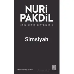 Otel Gören Defterler 4: Simsiyah - Nuri Pakdil - Ketebe Yayınları