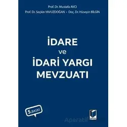 İdare ve İdari Yargı Mevzuatı - Mustafa Avcı - Adalet Yayınevi