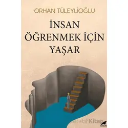 İnsan Öğrenmek İçin Yaşar - Orhan Tüleylioğlu - Kara Karga Yayınları