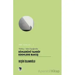 Vahiy / Akıl Işığında Dinlerin Tahrif Edenlere Bakış - Beşir İslamoğlu - Çıra Yayınları