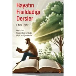 Hayatın Fısıldadığı Dersler - Ebru Uyar - Cinius Yayınları