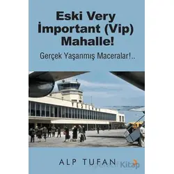 Eski Very İmportant (Vip) Mahalle! - Alp Tufan - Cinius Yayınları