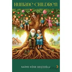 Humane Children - Naime Köse Geçioğlu - Cinius Yayınları
