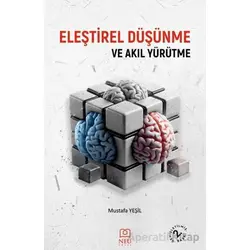 Eleştirel Düşünme ve Akıl Yürütme - Mustafa Yeşil - Necmettin Erbakan Üniversitesi Yayınları