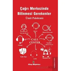 Çağrı Merkezinde Bilinmesi Gerekenler - Ümit Pakdemir - Kitap Müptelası Yayınları
