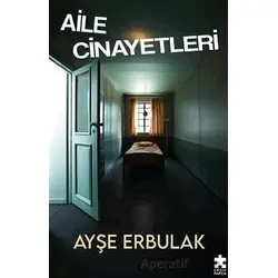 Aile Cinayetleri - Ayşe Erbulak - Eksik Parça Yayınları