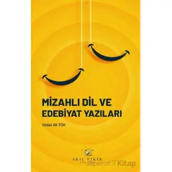 Mizahlı Dil ve Edebiyat Yazıları - Vedat Ali Tok - Akıl Fikir Yayınları