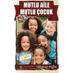 Mutlu Aile Mutlu Çocuk - Süleyman Doğan - Akıl Fikir Yayınları