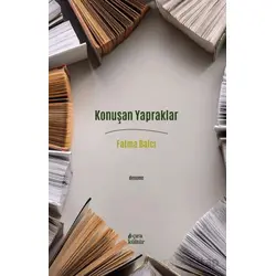 Konuşan Yapraklar - Fatma Balcı - Çıra Yayınları