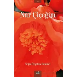 Nar Çiçeğim - Nejla Özşahin Demirci - İzan Yayıncılık