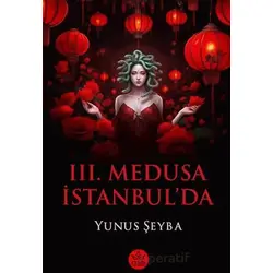III. Medusa İstanbul’da - Yunus Şeyba - Elpis Yayınları