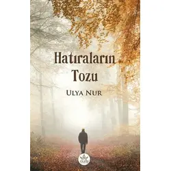 Hatıraların Tozu - Ulya Nur - Elpis Yayınları