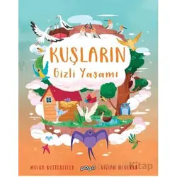 Kuşların Gizli Yaşamı - Moira Butterfield - Pogo Çocuk