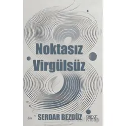 Noktasız Virgülsüz - Serdar Bezdüz - Gülnar Yayınları