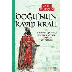 Doğu’nun Kayıp Kralı - Fatih Durgun - Ketebe Yayınları