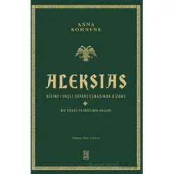 Aleksias - Anna Kommene - Ketebe Yayınları