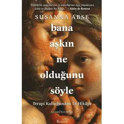 Bana Aşkın Ne Olduğunu Söyle - Susanna Abse - Koridor Yayıncılık
