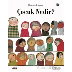 Çocuk Nedir? - Beatrica Alemagna - Nobel Çocuk