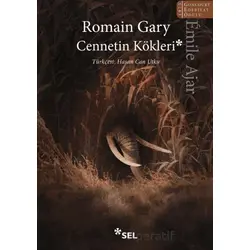 Cennetin Kökleri - Romain Gary - Sel Yayıncılık