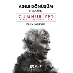 Agile Dönüşüm Hikayesi - Cumhuriyet - Eren Özdemir - Scala Yayıncılık