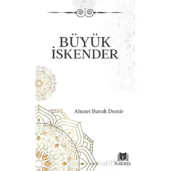 Büyük İskender - Ahmet Burak Demir - Parana Yayınları