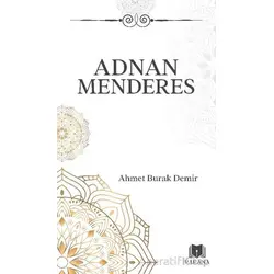 Adnan Menderes - Ahmet Burak Demir - Parana Yayınları