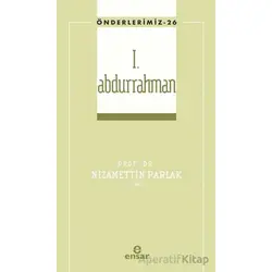 I. Abdurrahman (Önderlerimiz-26) - Nizamettin Parlak - Ensar Neşriyat