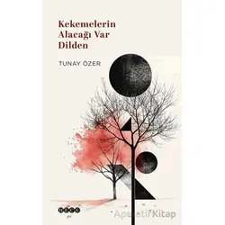 Kekemelerin Alacağı Var Dilden - Tunay Özer - Hece Yayınları