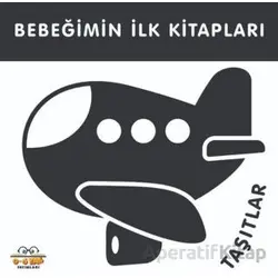 Taşıtlar - Bebeğimin İlk Kitapları - Kolektif - 0-6 Yaş Yayınları