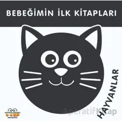 Hayvanlar - Bebeğimin İlk Kitapları - Kolektif - 0-6 Yaş Yayınları