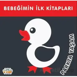 Parkta Yaşam - Bebeğimin İlk Kitapları - Kolektif - 0-6 Yaş Yayınları