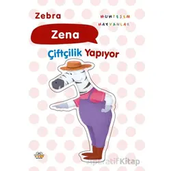 Zebra Zena Çiftçilik Yapıyor - Kolektif - 0-6 Yaş Yayınları
