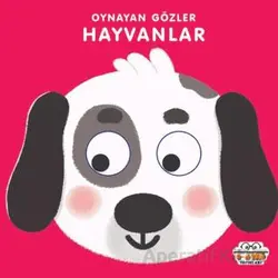 Hayvanlar - Oynayan Gözler - Kolektif - 0-6 Yaş Yayınları