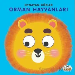 Orman Hayvanları - Oynayan Gözler - Kolektif - 0-6 Yaş Yayınları