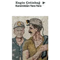 Karanlıkları Yara Yara - Engin Çetinbağ - Alakarga Sanat Yayınları