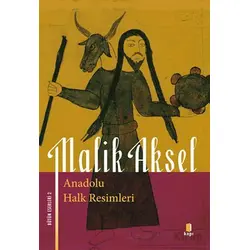 Anadolu Halk Resimleri - Malik Aksel - Kapı Yayınları
