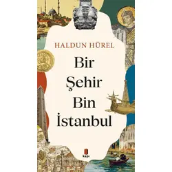 Bir Şehir Bin İstanbul - Haldun Hürel - Kapı Yayınları