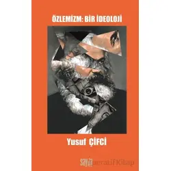 Özlemizm: Bir İdeoloji - Yusuf Çifci - Sayda Yayınları