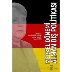 Merkel Dönemi Alman Dış Politikası - Ahmet Bülbül - Necmettin Erbakan Üniversitesi Yayınları