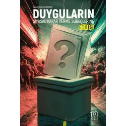 Duyguların Siyasal Karar Verme Süreçlerine Etkisi